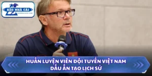 Huấn Luyện Viên Đội Tuyển Việt Nam - Dấu Ấn Tạo Lịch Sử 14 Huấn luyện viên đội tuyển Việt Nam