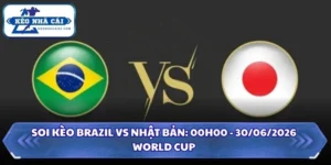Soi Kèo Brazil vs Nhật Bản: 00h00 - 30/6 - World Cup 2026 10 Soi kèo Brazil vs Nhật Bản